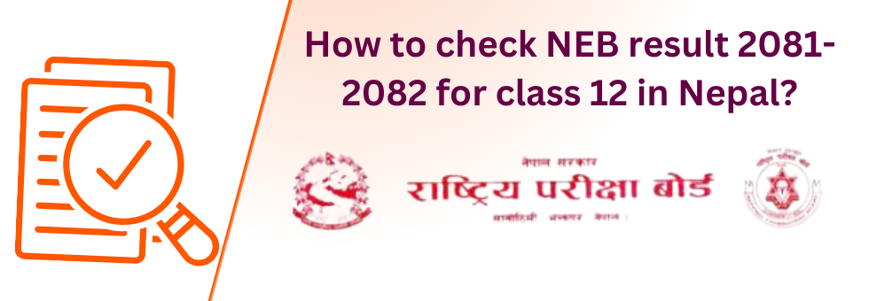 How to check NEB result 2081-2082 (2025) for class 12 in Nepal?